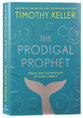 The Prodigal Prophet: Jonah and the Mystery of God's Mercy