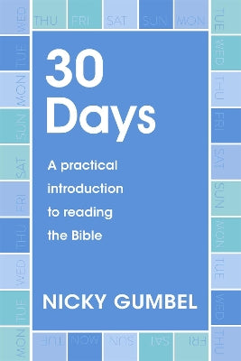 30 Days: A Practical Introduction to Reading the Bible (Alpha Course)