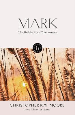 Mark (The Hodder Bible Commentary Series)