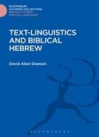 Text-Linguistics and Biblical Hebrew (Bloomsbury Academic Collections: Biblical Studies Series)