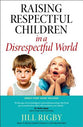 Raising Respectful Children in a Disrespectful World