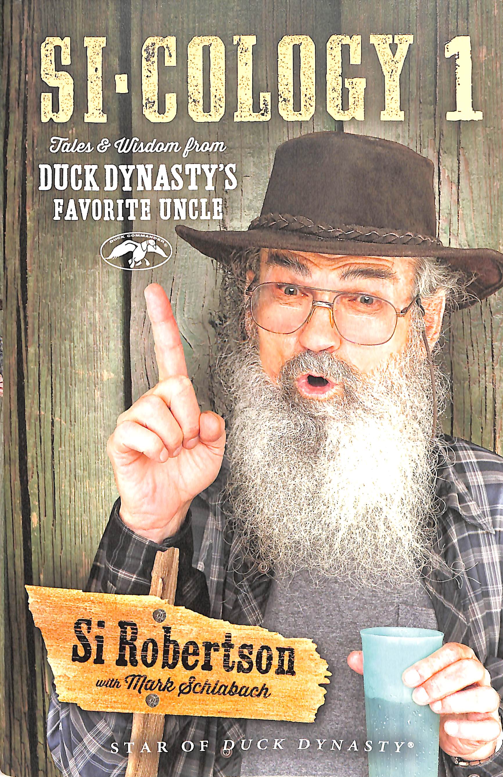 Si-Cology 1: Tales and Wisdom From Duck Dynasty's Favorite Uncle