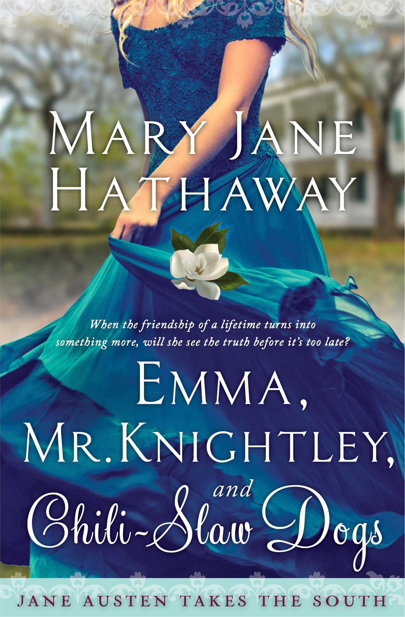 Emma, Mr. Knightley and Chili-Slaw Dogs (Jane Austen Takes The South Series)