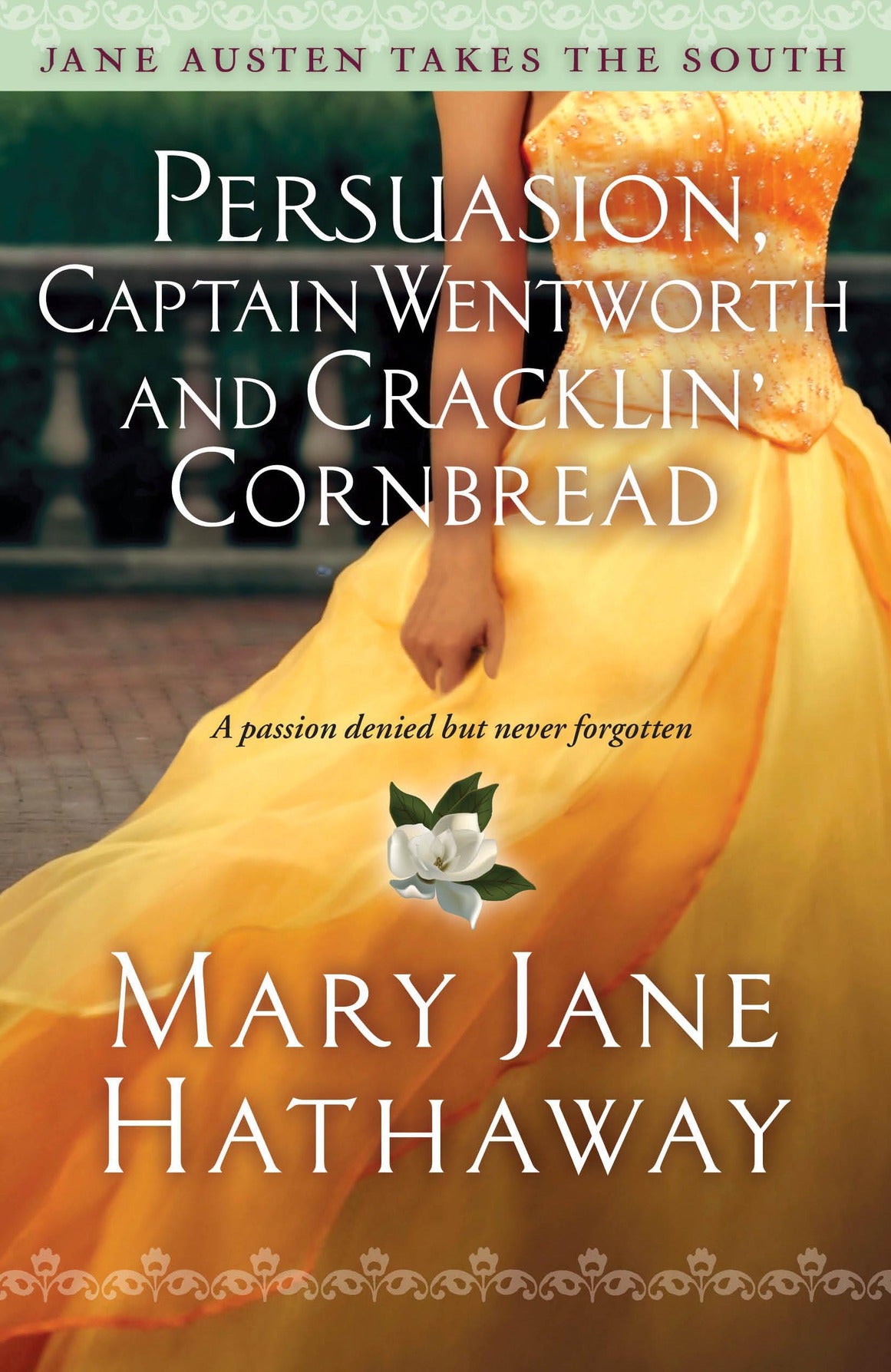 Persuasion, Captain Wentworth and Cracklin' Cornbread (Jane Austen Takes The South Series)