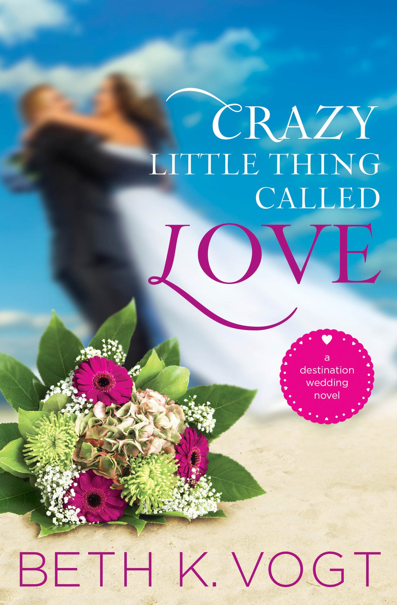 Crazy Little Thing Called Love (Destination Wedding Series)
