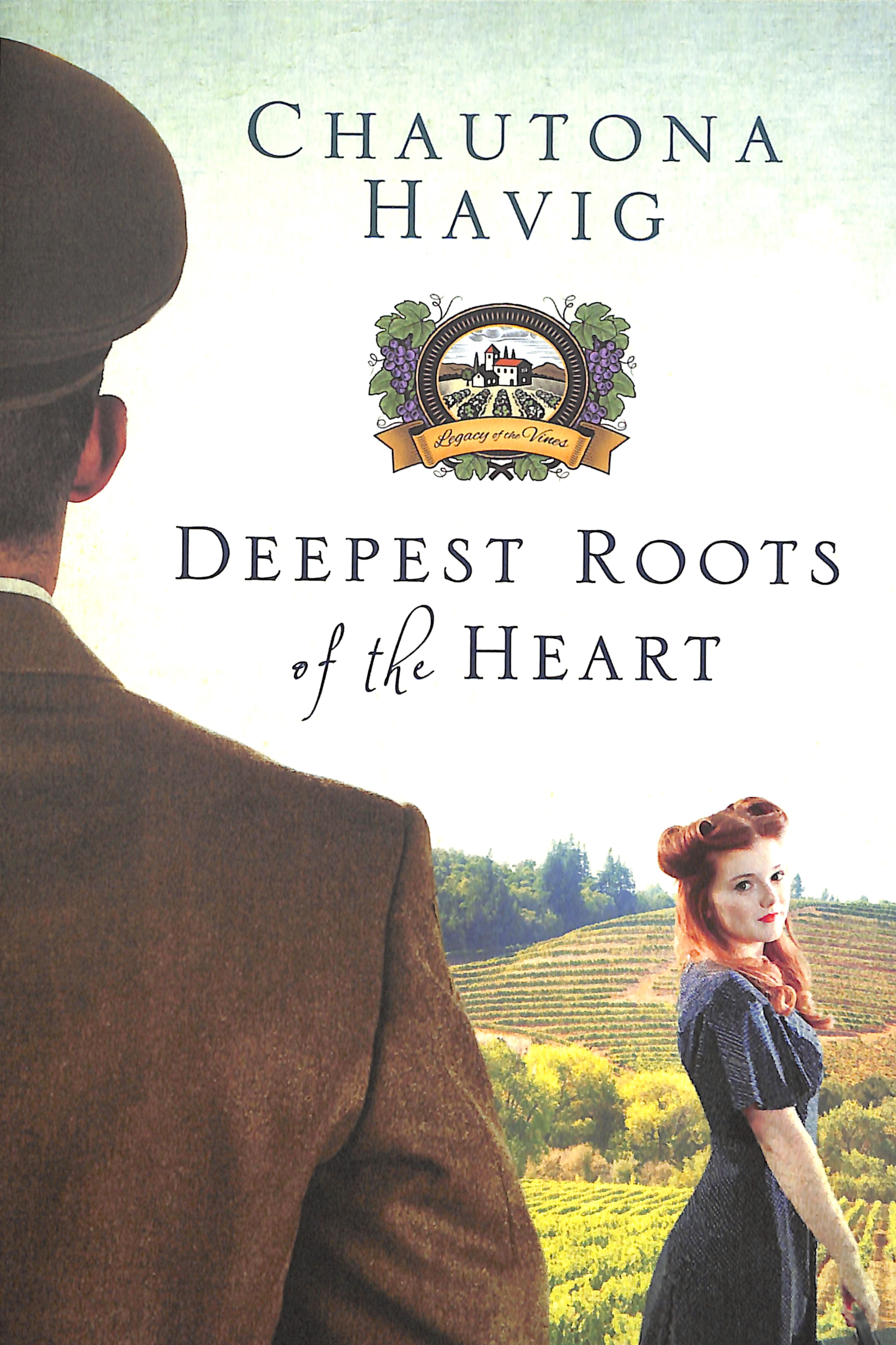Deepest Roots of the Heart (#01 in Legacy Of The Vines Series)