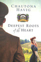 Deepest Roots of the Heart (#01 in Legacy Of The Vines Series)