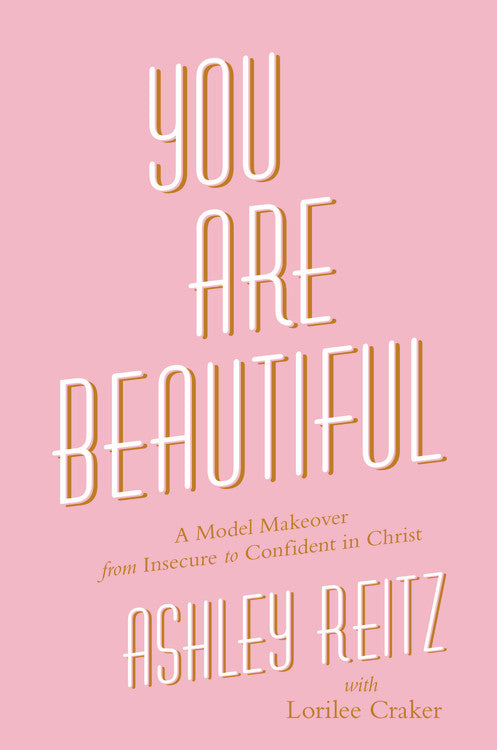 You Are Beautiful: A Model Makeover From Insecure to Confident in Christ