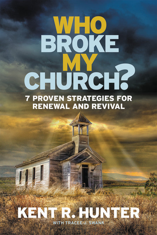 Who Broke My Church?: 7 Proven Strategies For Renewal and Revival
