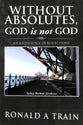 Without Absolutes, God is Not God