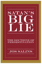 Satan's Big Lie: The Doctrine of Predestination