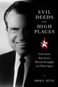 Evil Deeds in High Places: Christian America's Moral Struggle With Watergate