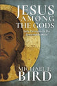 Jesus Among the Gods: Early Christology in the Greco-Roman World
