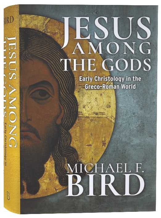 Jesus Among the Gods: Early Christology in the Greco-Roman World