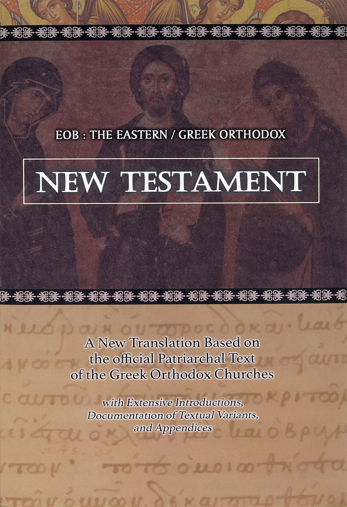 Eob the Eastern Greek Orthodox New Testament: Based on the Patriarchal Text of 1904 With Extensive Variants
