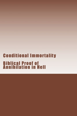 Conditional Immortality: Biblical Proof of Annihilation in Hell