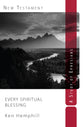 Every Spiritual Blessing: A Study of Ephesians