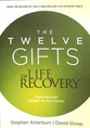 The Twelve Gifts of Life Recovery: Hope For Your Journey