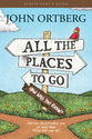 All the Places to Go..How Will You Know? (Participant's Guide)