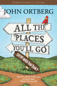 All the Places to Go..How Will You Know? (Participant's Guide)