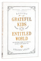 Raising Grateful Kids in An Entitled World