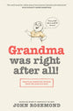 Grandma Was Right After All!