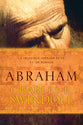 Abraham: La Increible Jornada De Fe De Un Nomada (One Mans Incredible Journey Of Faith) (Spanish)