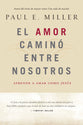 El Amor Camin Entre Nosotros (Love Walked Among Us) (Spanish)