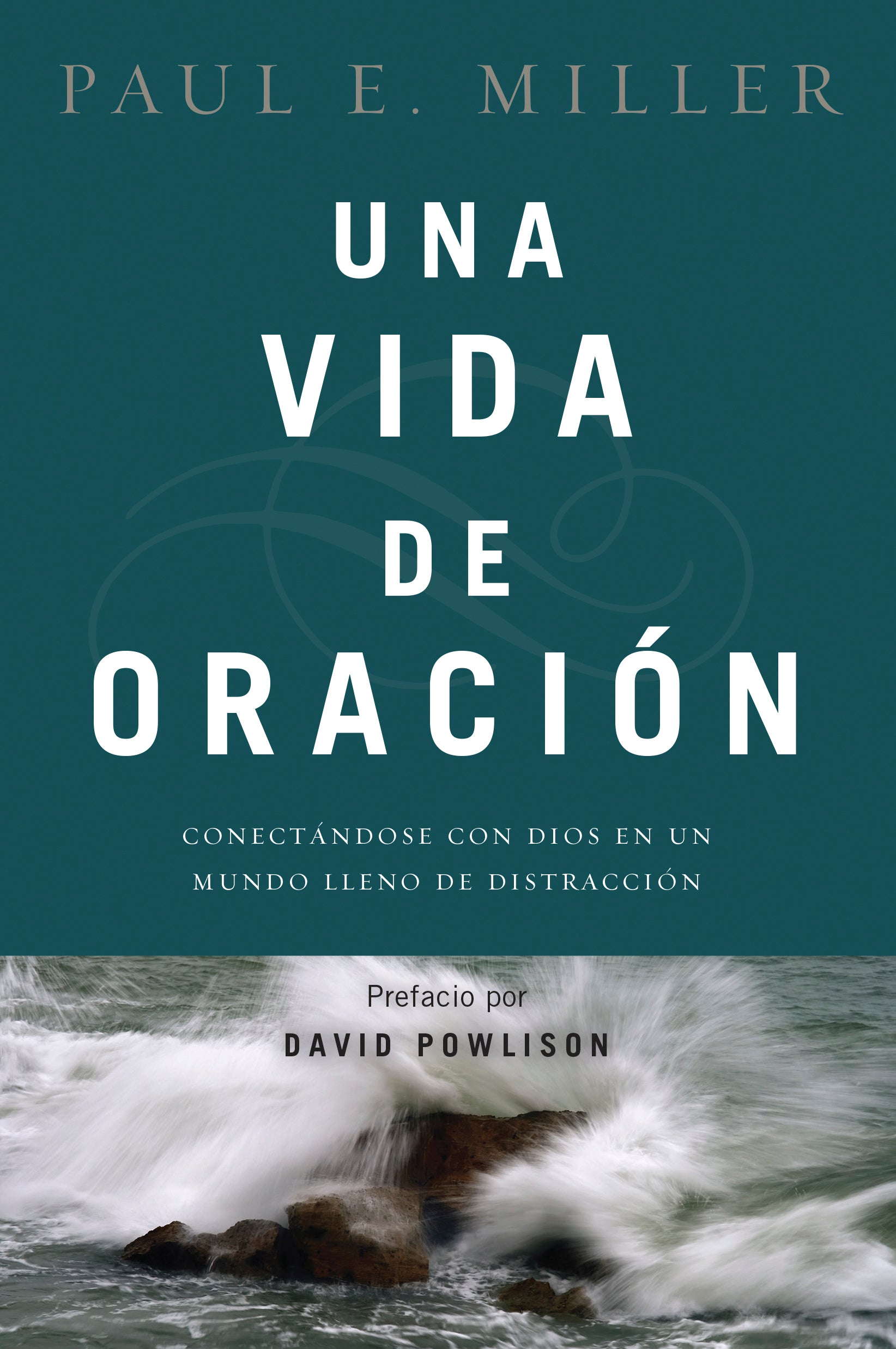 Una Vida De Oracin (A Praying Life) (Spanish)