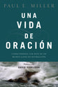 Una Vida De Oracin (A Praying Life) (Spanish)
