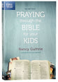 The One Year Praying Through the Bible For Your Kids
