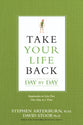 Take Your Life Back Day By Day: Inspiration to Live Free One Day At a Time