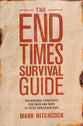 The End Times Survival Guide: Ten Biblical Strategies For Faith and Hope in These Uncertain Days