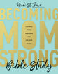 Becoming Momstrong (Bible Study)
