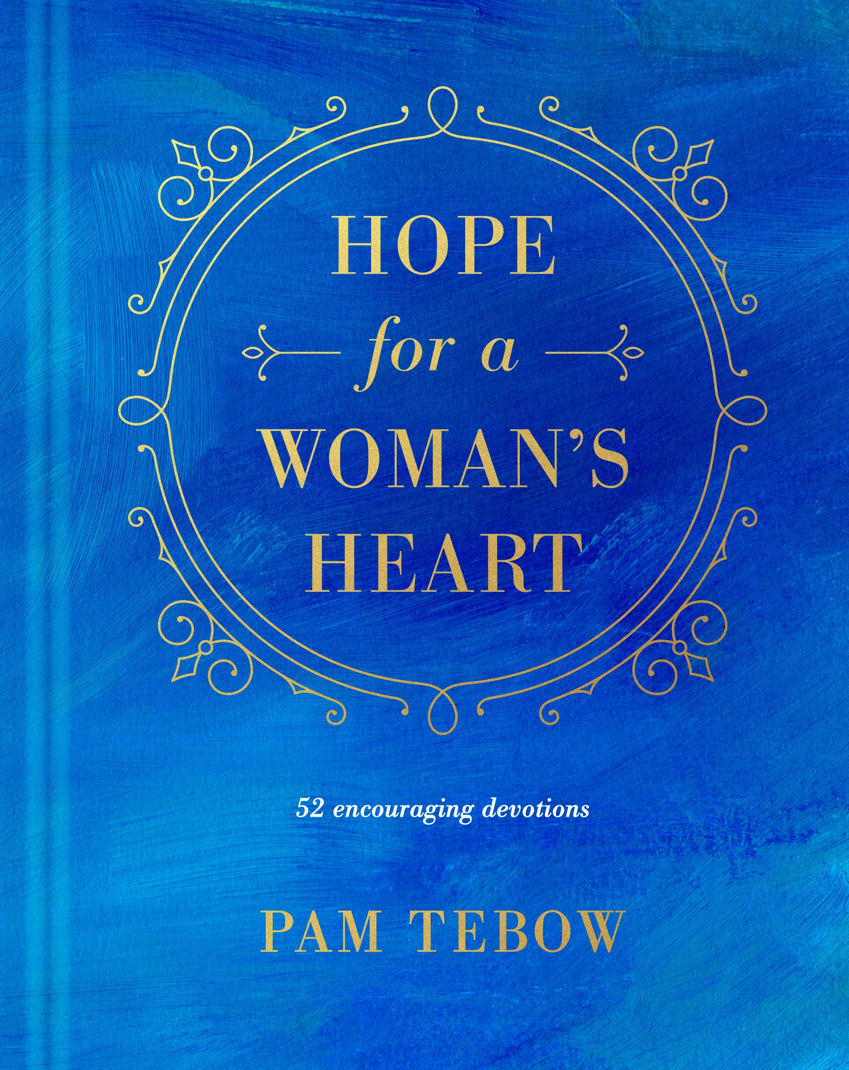 Hope For a Woman's Heart: 52 Encouraging Devotions