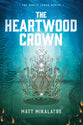 The Heartwood Crown (#02 in Sunlit Lands Series)