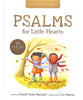 Psalms For Little Hearts, A: 25 Psalms For Joy, Hope and Praise (A Child's First Bible Series)