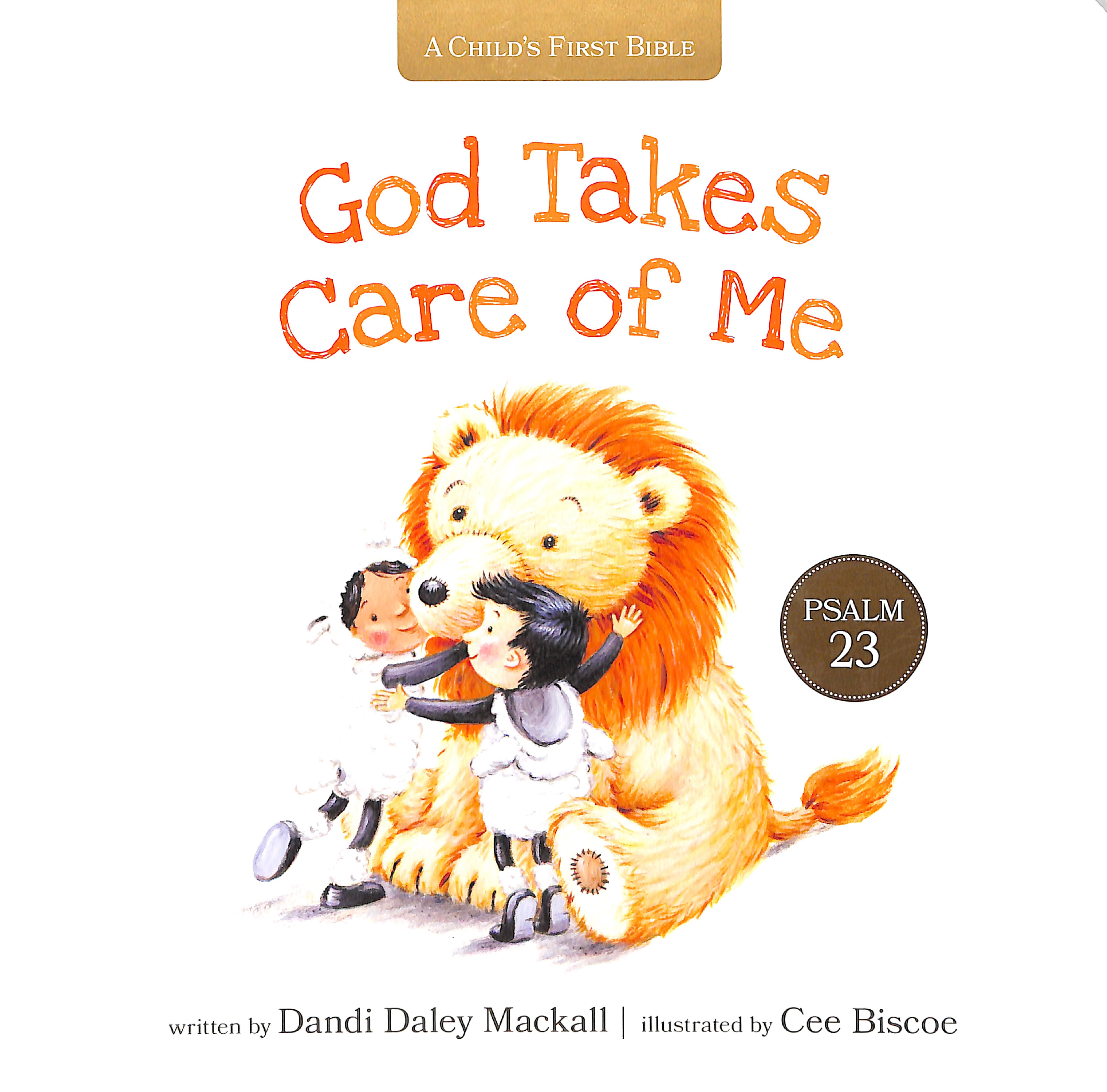 God Takes Care of Me: Psalm 23 (A Child's First Bible Series)