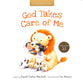 God Takes Care of Me: Psalm 23 (A Child's First Bible Series)