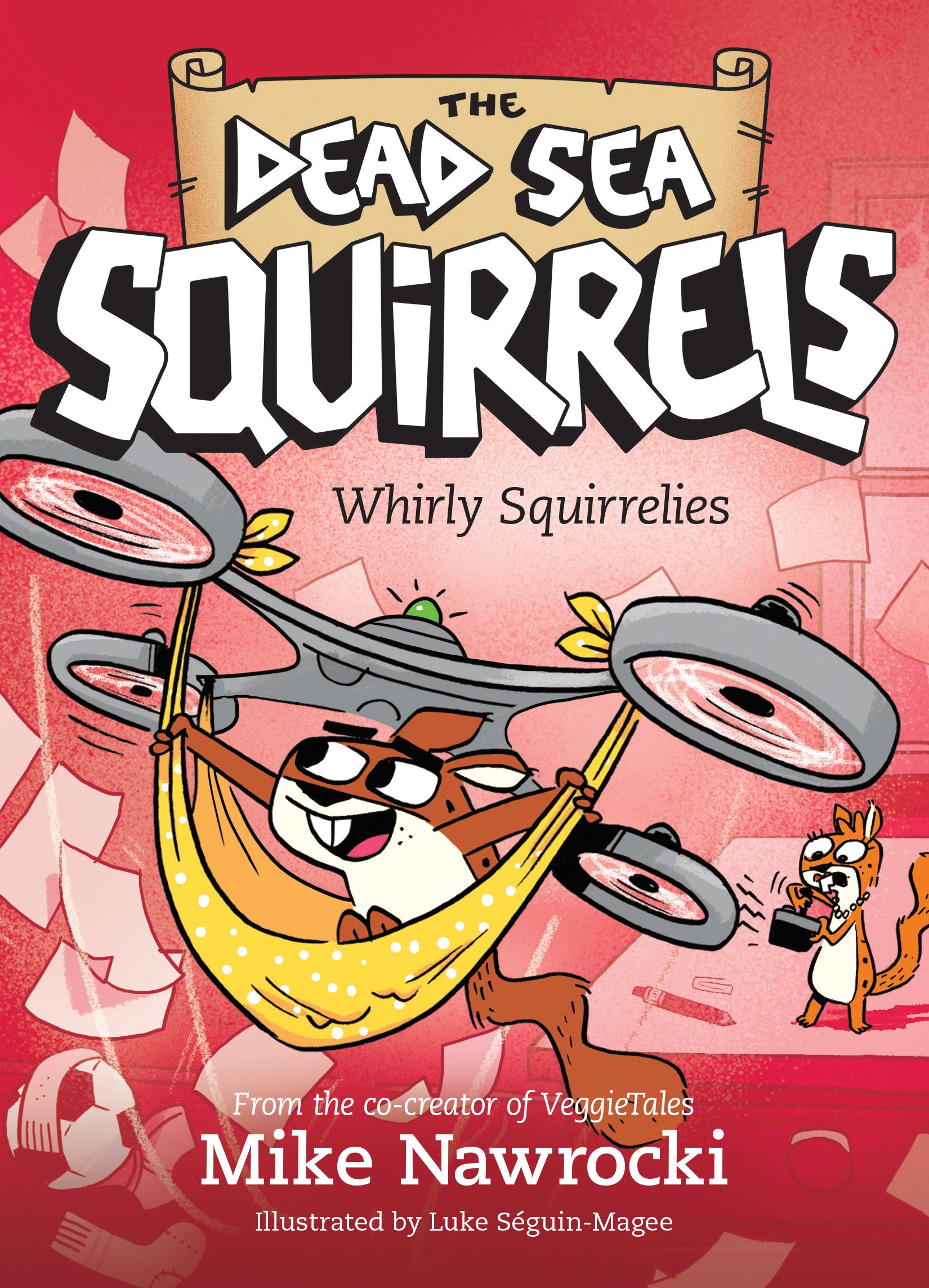 Whirly Squirrelies (#06 in Dead Sea Squirrels Series)