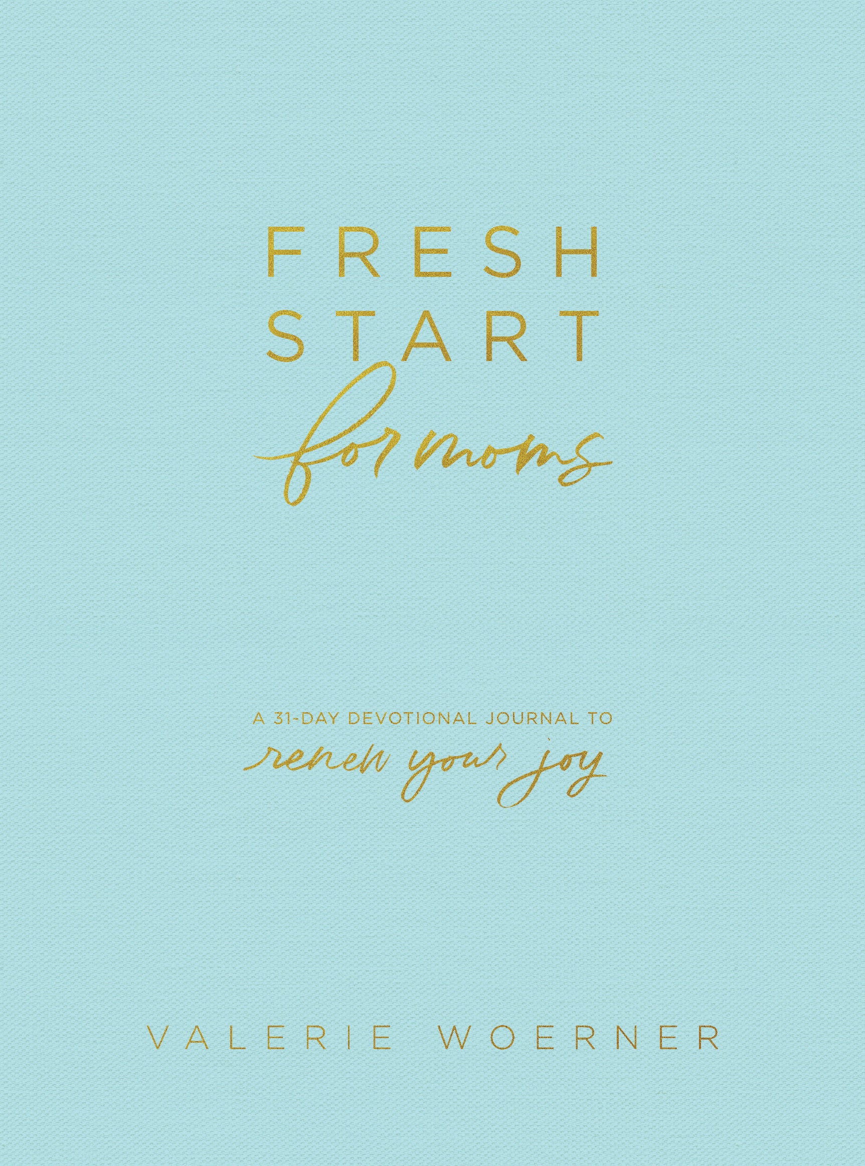 Fresh Start For Moms: A 31-Day Devotional Journal to Renew Your Joy