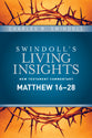 Insights on Matthew 16-28 (Swindoll's Living Insights New Testament Commentary Series)