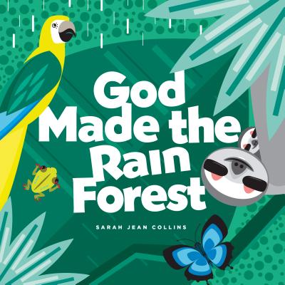 God Made the Rain Forest (God Made (Tyndale) Series)