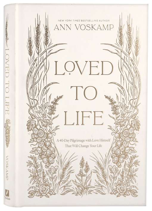 Loved to Life: A 40-Day Pilgrimage with Love Himself That Will Change Your Life