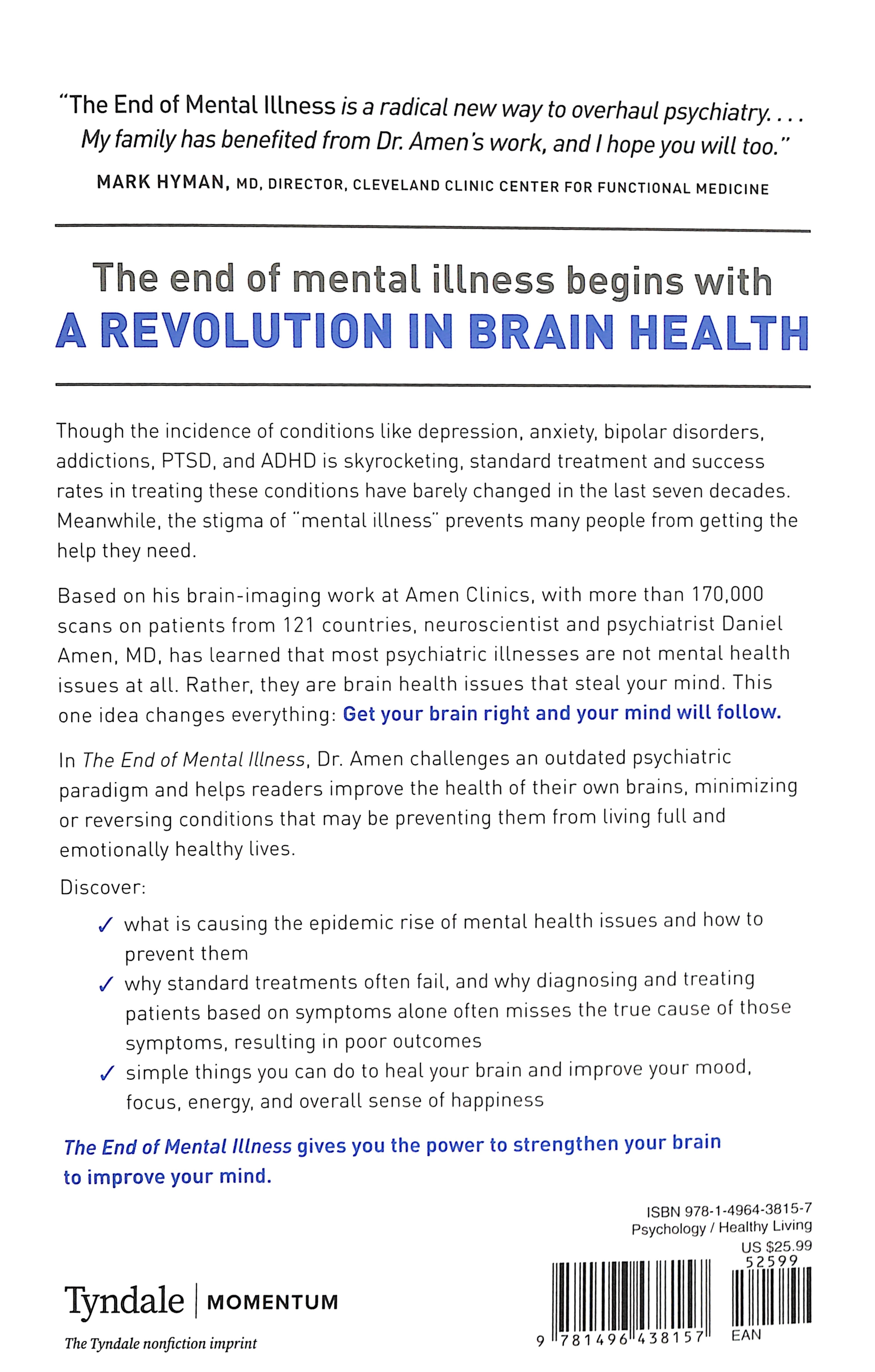 The End of Mental Illness: How Neuroscience is Transforming Psychiatry and Helping Prevent Or Reverse Mood and Anxiety Disorders, Adhd, Addictions