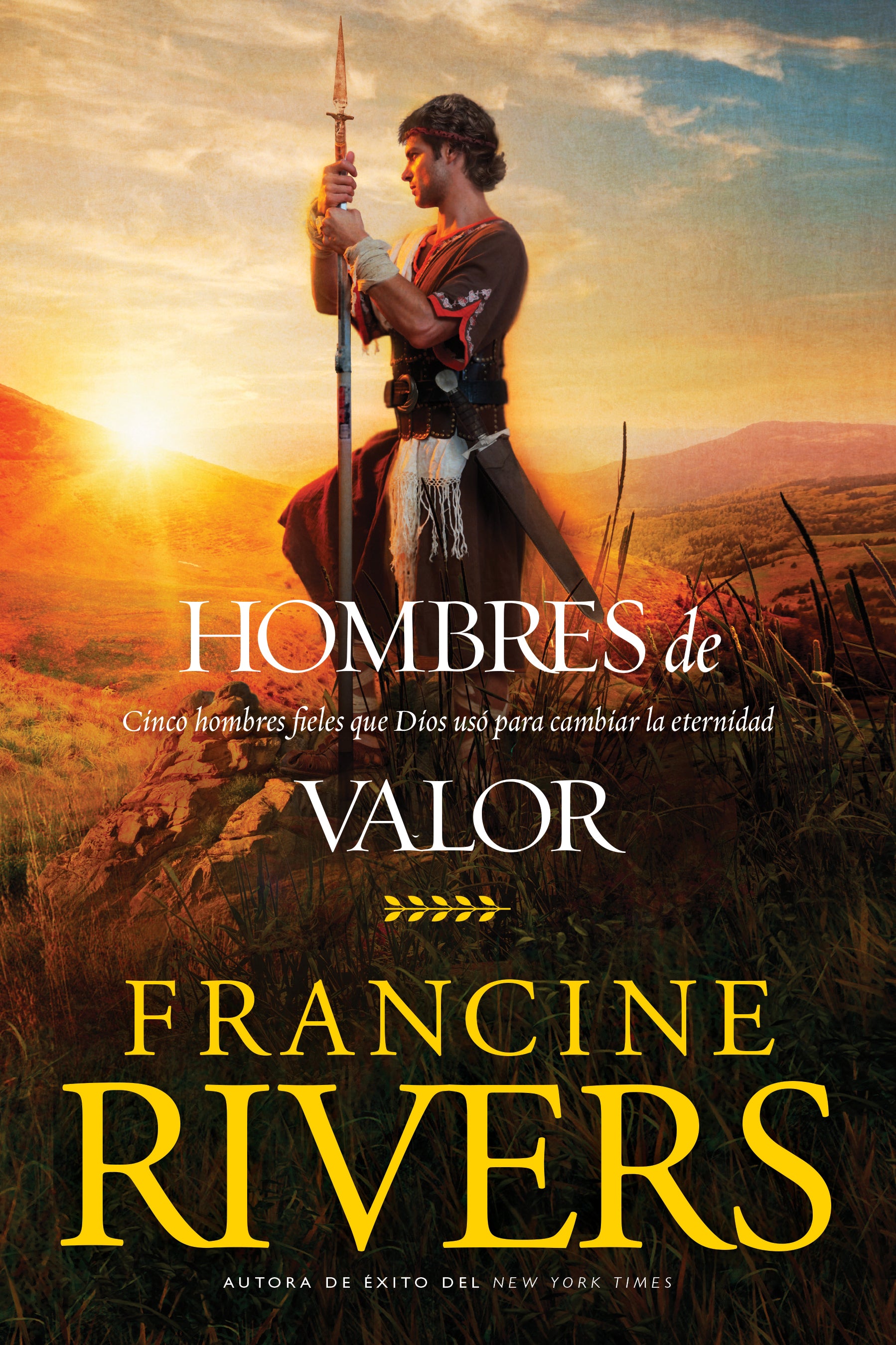 Hombres De Valor: Cinco Hombres Fieles Que Dios Uso Para Cambiar La Eternidad (Spanish)