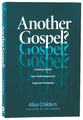 Another Gospel?: A Lifelong Christian Seeks Truth in Response to Progressive Christianity