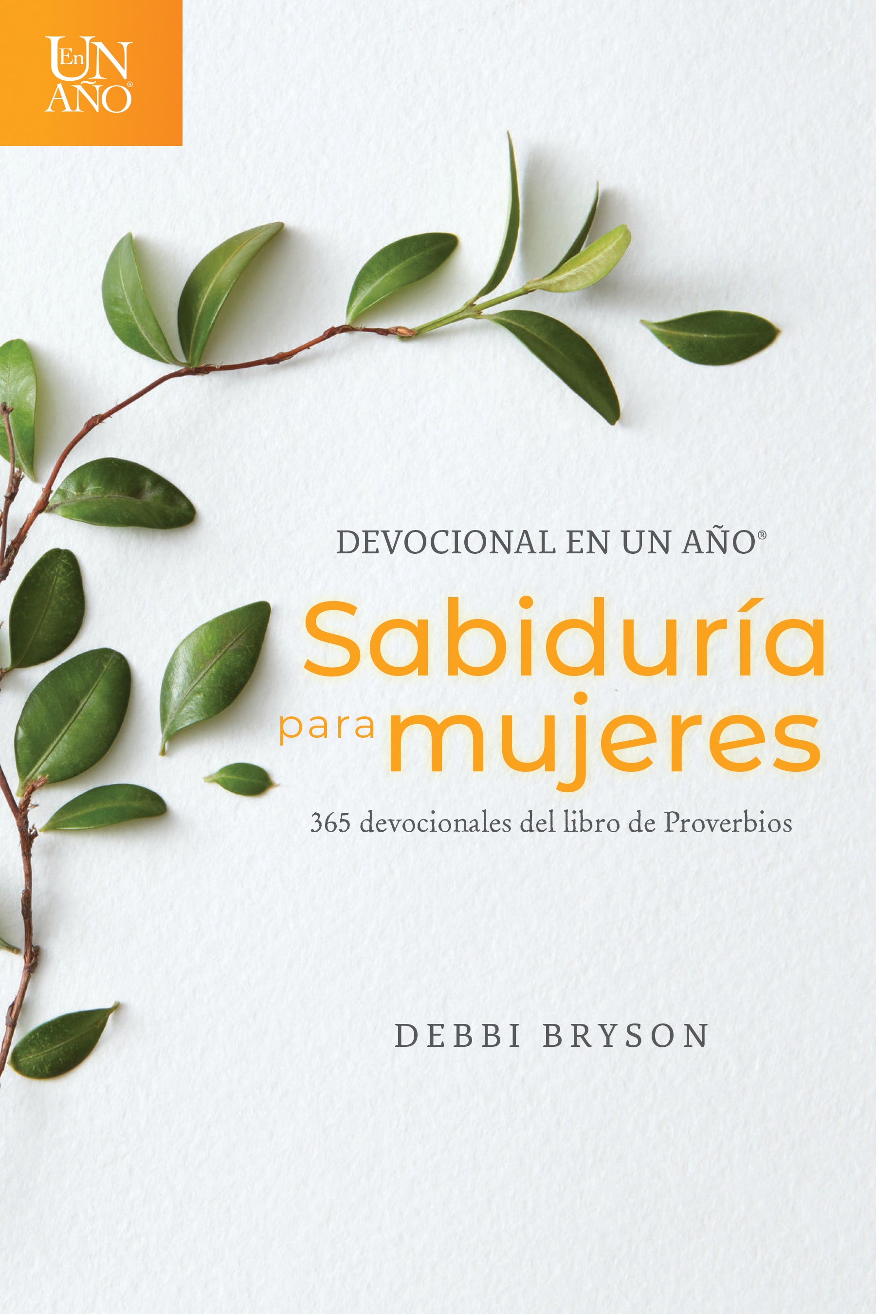 Devocional En Un Ano- Sabiduria Para Mujeres: 365 Devocionales Del Libro De Proverbios (Spanish)