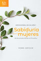 Devocional En Un Ano- Sabiduria Para Mujeres: 365 Devocionales Del Libro De Proverbios (Spanish)
