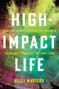 High-Impact Life: A Sports Agent's Secrets to Finding and Fulfilling a Purpose You Can't Lose